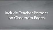 Include Teacher Portraits on Classroom Pages