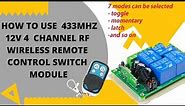 How to Use 433MHZ 12V 4 Channel RF Wireless Remote Control Switch Module, 7 mode selection