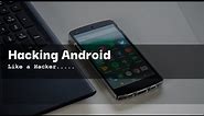 How hackers hacking any android mobile ?