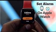 How to Set an Alarm on the Apple Watch [Series 6 & SE]