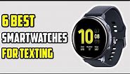 ✅ 6 Best Smartwatches For Texting 2021-Top Smartwatch Review.