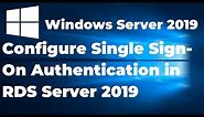 49. Configure Single Sign On Authentication in RDS Server 2019