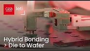 Discover: die-to-wafer hybrid bonding | CEA-Leti