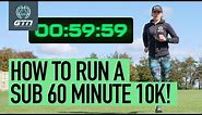How To Run A Sub 60 Minute 10k | Running Training & Tips
