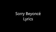 Beyonce- Sorry Lyrics.