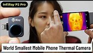 World Smallest Thermal Camera | Infiray P2 PRO Affordable Smartphone Thermal Camera