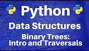 Binary Trees in Python: Introduction and Traversal Algorithms