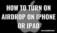 How to Turn On AirDrop on iPhone or iPad