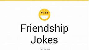134  Friendship Jokes And Funny Puns - JokoJokes