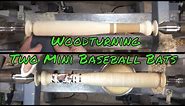 Making And Woodturning Two Mini Baseball Bats