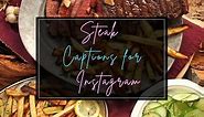 Best Steak Captions And Quotes For Instagram In 2024