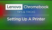 Lenovo Chromebook – Setting Up A Printer