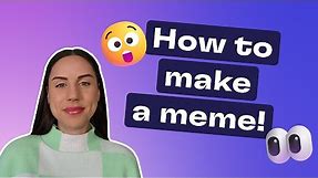 How to make a meme!
