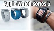 2019 Apple Watch Series 5 - What To Expect, Features Review & Upgrades