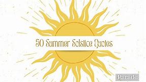 Celebrate Summer With These 50 Best Summer Solstice Quotes