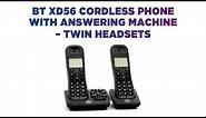 BT XD56 Cordless Phone with Answering Machine - Twin Handsets | Product Overview | Currys PC World