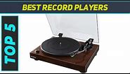 Top 5 Best Record Players 2024