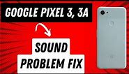 Google Pixel 3, 3A Sound And Speaker Problem || Sound Problem Fix | Speaker not working