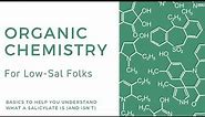 Organic Chemistry Introduction for Understanding Salicylates - Salicylate/Aspirin Sensitivity