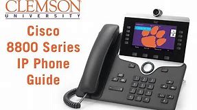 Cisco IP Phone 8800 Series Guide - Clemson University
