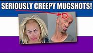 11 Of The Creepiest Mugshots You Will EVER See!