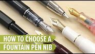 How to Choose a Fountain Pen Nib