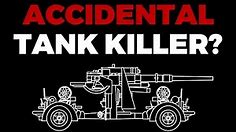 Flak 88: Accidental Tank Killer?