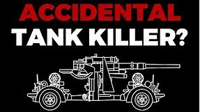 Flak 88: Accidental Tank Killer?
