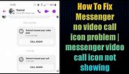 How To Fix Messenger no video call icon problem | messenger video call icon not showing