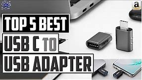Best USB C to USB Adapter (2022) | Best USB C Adapter (Top 5 Best Reviewed in 2022)