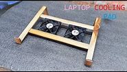 How to make a Cooling Pad for Laptop at Home