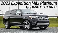 ULTIMATE LUXURY!! 2023 Ford Expedition Max Platinum Review