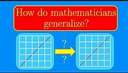 The art of generalization in Mathematics | DDC #4