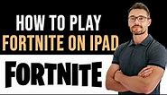 ✅ How To Play Fortnite on IPad with Keyboard and Mouse (Full Guide)