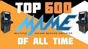 Top 600 Mame Arcade of all time in Chronological
