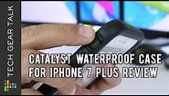 Catalyst Waterproof Case for iPhone 7 Plus Review
