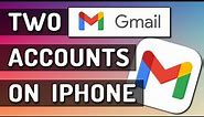 How To Add Another Gmail Account On iPhone