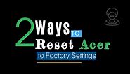 Reset Forgotten Password: 2 Ways to Restore Acer to Factory Settings