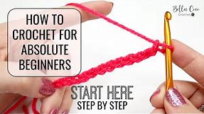 HOW TO CROCHET FOR ABSOLUTE BEGINNERS | EPISODE ONE