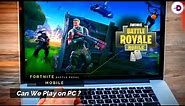 Can We Play Fortnite Mobile on PC and Laptop 2024