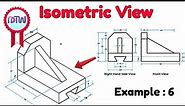 Isometric View | How to Construct an Isometric View of an Object | Example: 6