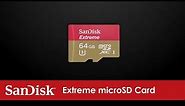 SanDisk® Extreme microSD Card | Official Product Overview