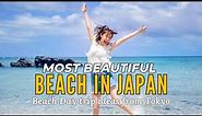 9 Most Beautiful Beaches in Japan | Beach Day Trip Ideas From Tokyo