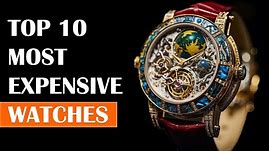 Top 10 Most Expensive Watches in The World 2024