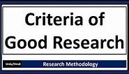 Criteria of Good Research