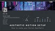How to make your Notion Aesthetic | Notion Aesthetic Setup, Tips and Tricks