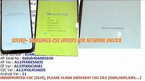 Samsung A127F Network Unlock, Read Unlock code,Solve CSC mismatch, errors for network unlocking