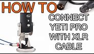 How to Connect XLR to Blue Yeti Pro Microphone