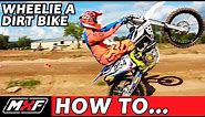 How To Wheelie a Dirt Bike Like a Pro in 3 Easy Steps!