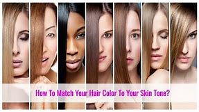 How To Choose The Right Hair Color For Your Skin Tone?
